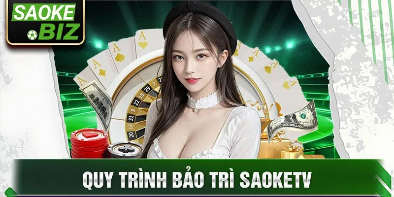 Quy trình bảo trì Saoketv