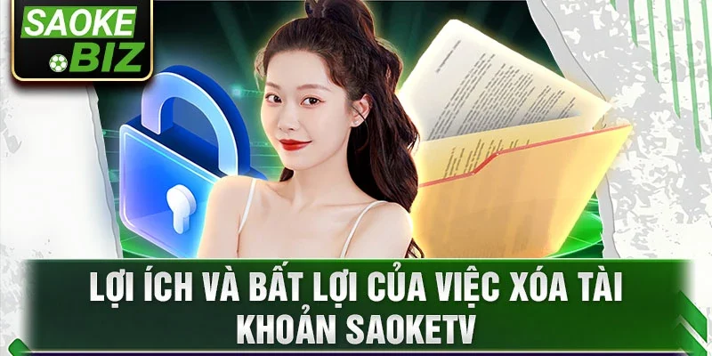 Tác động của việc xóa tài khoản SaokeTV