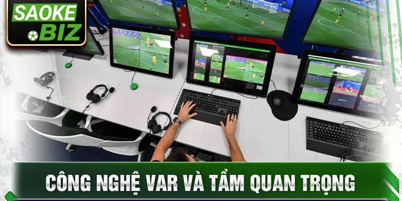 Công nghệ var và tầm quan trọng