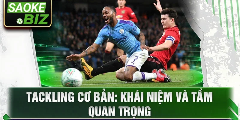 Tackling cơ bản: Khái niệm và tầm quan trọng