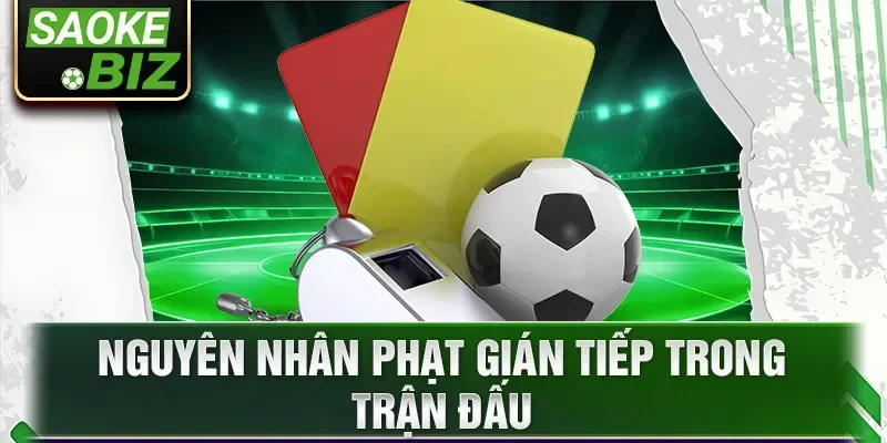 Nguyên nhân phạt gián tiếp trong trận đấu