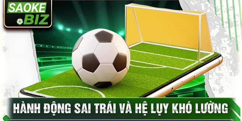 Hành động sai trái và hệ lụy khó lường